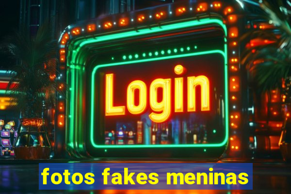 fotos fakes meninas